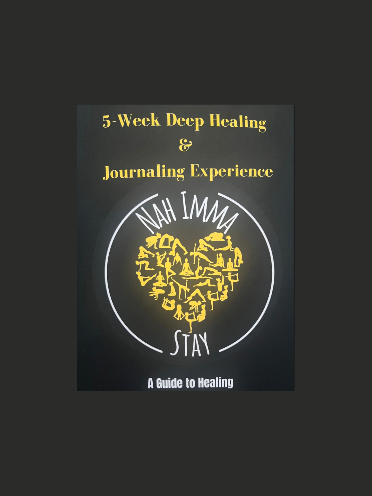 Nah Imma Stay 5 Week Healing Journal